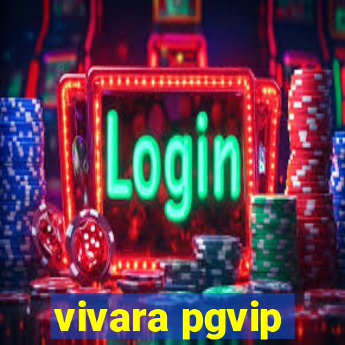 vivara pgvip